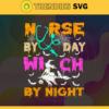 Top Nurse By Day Witch By Night Svg Nurse By Day Svg Nurse Halloween Svg Horror Halloween Svg Scary Character Svg Horror Movie Svg Design 9968