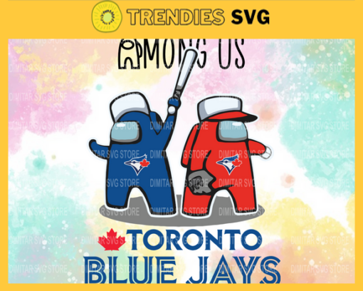 Toronto Blue Jays Among Us Svg Eps Png Dxf Pdf Baseball SVG files Design 9970
