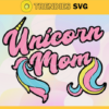 Unicorn Mom Svg Cute Unicorn Rainbow Pink Birthday Graphic T Shirt Svg Mamacorn Svg Unicorn Svg Mom Svg Animal Svg Design 10009