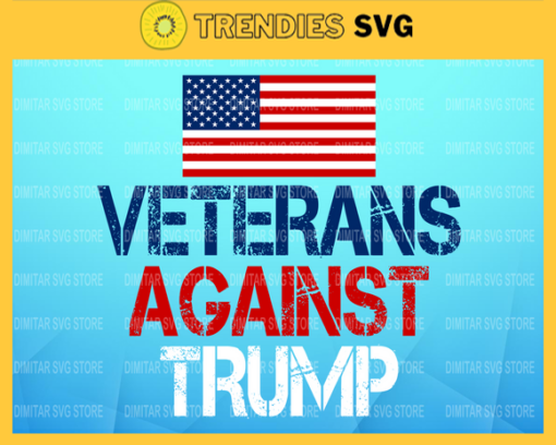 Veterans Against Trump png Veterans Against Trump svg Trump Vintage Rally svg Veterans Against Trump Patriotic Flag Protest Anti Trump Donald Trump svg Design 10025