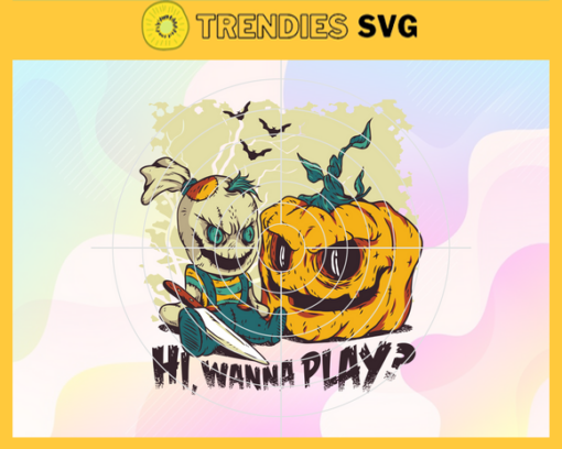 Wanna Play Halloween Svg Chucky Svg Pumpkin Halloween Svg Halloween Horror Doll Svg Happy Halloween Svg Horror Halloween Design 10042