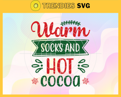 Warm Socks And Hot Cocoa Svg Christmas Svg Santas Helper Svg Reindeer Svg Christmas Elf Svg Snowflake Svg Design 10044
