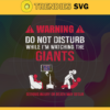 Warning Do Not Disturb While Im Watching The Giants Svg New York Giants Svg Giants svg Giants Dad svg Giants Fan Svg Giants TV Show Svg Design 10060