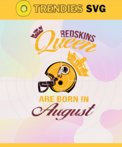 Washington Redskins Queen Are Born In August NFL Svg Football NFL Team Superbowl Washington Redskins clipart Washington Redskins svg Design 10144
