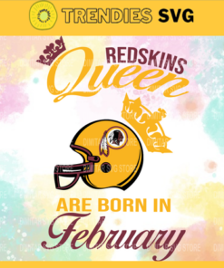 Washington Redskins Queen Are Born In February NFL Svg Football NFL Team Superbowl Washington Redskins clipart Washington Redskins svg Design 10146