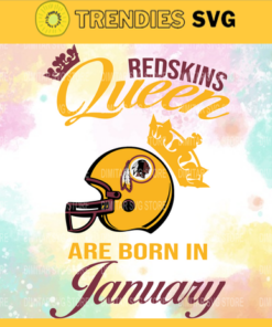 Washington Redskins Queen Are Born In January NFL Svg Football NFL Team Superbowl Washington Redskins clipart Washington Redskins svg Design 10147