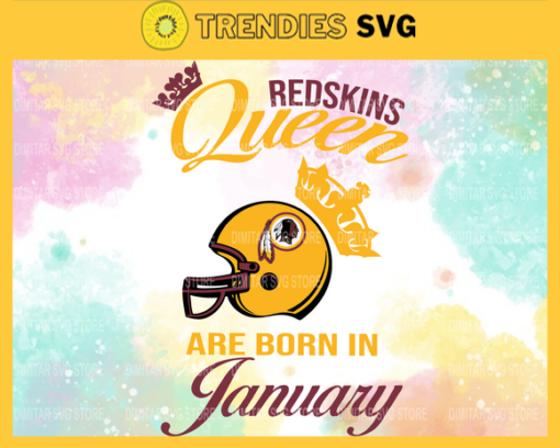 Washington Redskins Queen Are Born In January NFL Svg Football NFL Team Superbowl Washington Redskins clipart Washington Redskins svg Design 10147