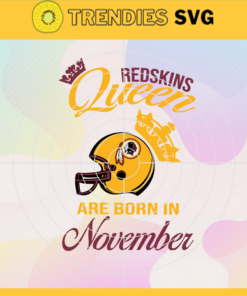 Washington Redskins Queen Are Born In November NFL Svg Football NFL Team Superbowl Washington Redskins clipart Washington Redskins svg Design 10152