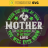 When You Look At Your Mother Svg Mother Day Svg Happy Mother Day Mom Svg Daughter Svg Son Svg Design 10223