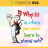 Why fit in when you were born to stand out Svg Dr Seuss Face svg Dr Seuss svg Cat In The Hat Svg dr seuss quotes svg Dr Seuss birthday Svg Design 10233