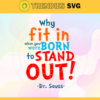 Why fit in when you were born to stand out Svg Dr Seuss Face svg Dr Seuss svg Cat In The Hat Svg dr seuss quotes svg Dr Seuss birthday Svg Design 10235