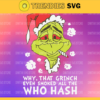 Why that Grinch even smoked all the who hash svg Christmas svg png dxf eps digital file Grinch svg Design 10240 Design 10240