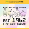 Witchs Brew Tavern Halloween Est 1962 Pick Your Poison Svg Horror Svg Halloween Svg Scary Svg Toxic Svg Horror Halloween Svg Design 10253