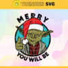 Yoda Star Wars Merry You Will Be Svg Christmas Svg Xmas Svg Christmas Gift Svg Merry Christmas Svg Design 10281