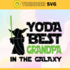 Yoda best grandpa in the galaxy svg Star wars svg fathers day svg Daddy Jedi Knight svg fathers day gift gift for man Design 10275