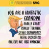 You Are A Fantastic Grandpa Really Great Really Terrific Svg Fathers Day Svg Grandpa Svg Trump Grandpa Svg Trump Svg Funny Fathers Day Design 10282