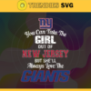 You Can Take The Girl Out Of New Jersey But Shell Always Love The Giants Svg New York Giants Svg Giants svg Giants Girl svg Giants Fan Svg Giants Logo Svg Design 10309