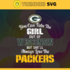 You Can Take The Girl Out Of Wisconsin But Shell Always Love The Packers Svg Green Bay Packers Svg Packers svg Packers Girl svg Packers Fan Svg Packers Logo Svg Design 10322