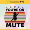 You are on mute Svg Eps Png Pdf Dxf Voice Svg Design 10284
