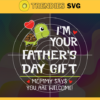 You are welsome svg Im your fathers day gift mommy says you are welsome svg Fathers Day Svg Fathers Svg Daughter Svg Happy Fathers Day Design 10285