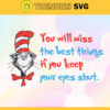 You will miss the best things if you keep your eyes shut Svg Dr Seuss Face svg Dr Seuss svg Cat In The Hat Svg dr seuss quotes svg Dr Seuss birthday Svg Design 10342