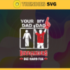 Your Dad My Dad Buccaneers Die Hard Fan svg Fathers Day Gift Footbal ball Fan svg Dad Nfl svg Fathers Day svg Buccaneers DAD svg Design 10354
