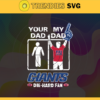 Your Dad My Dad Giants Die Hard Fan svg Fathers Day Gift Footbal ball Fan svg Dad Nfl svg Fathers Day svg Giants DAD svg Design 10363