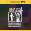 Your Dad My Dad Raiders Die Hard Fan svg Fathers Day Gift Footbal ball Fan svg Dad Nfl svg Fathers Day svg Raiders DAD svg Design 10370