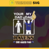 Your Dad My Dad Ravens Die Hard Fan svg Fathers Day Gift Footbal ball Fan svg Dad Nfl svg Fathers Day svg Ravens DAD svg Design 10372