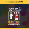 Your Dad My Dad Steelers Die Hard Fan svg Fathers Day Gift Footbal ball Fan svg Dad Nfl svg Fathers Day svg Steelers DAD svg Design 10376