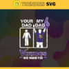 Your Dad My Dad Viking Die Hard Fan Svg Fathers Day Gift Footbal ball Fan svg Dad Nfl svg Fathers Day svg Vikings DAD svg Design 10379