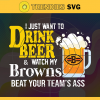 I Just Want To Drink Beer Watch My Browns Beat Your Teams Ass Svg Cleveland Browns Svg Browns svg Browns Girl svg Browns Fan Svg Browns Logo Svg Browns Team Nfl team svg Sports Svg Nfl svg