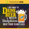 I Just Want To Drink Beer Watch My Dolphins Beat Your Teams Ass Svg Miami Dolphins Svg Dolphins svg Dolphins Girl svg Dolphins Fan Svg Dolphins Logo Svg Dolphins Team Nfl team svg