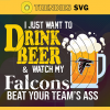I Just Want To Drink Beer Watch My Falcons Beat Your Teams Ass Svg Atlanta Falcons Svg Falcons svg Falcons Girl svg Falcons Fan Svg Falcons Logo Svg Falcons Team Nfl team svg Sports Svg