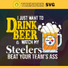 I Just Want To Drink Beer Watch My Steelers Beat Your Teams Ass Svg Pittsburgh Steelers Svg Steelers svg Steelers Girl svg Steelers Fan Svg Steelers Logo Svg Steelers Team Nfl team svg